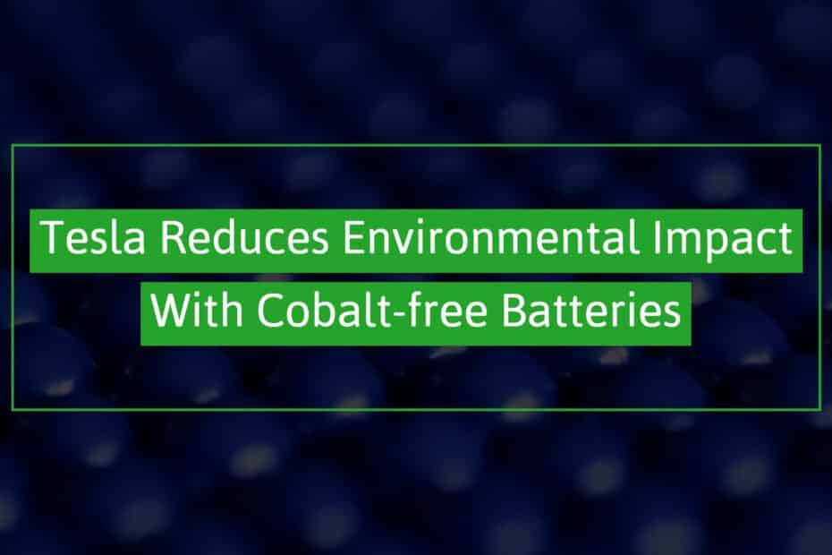 Tesla Reduces Environmental Impact With Cobalt-free Batteries