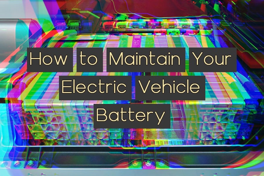 How to Maintain Your Electric Vehicle Battery